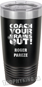 20 oz. Premium Tumbler - Coach Your Brains Out Lacrosse