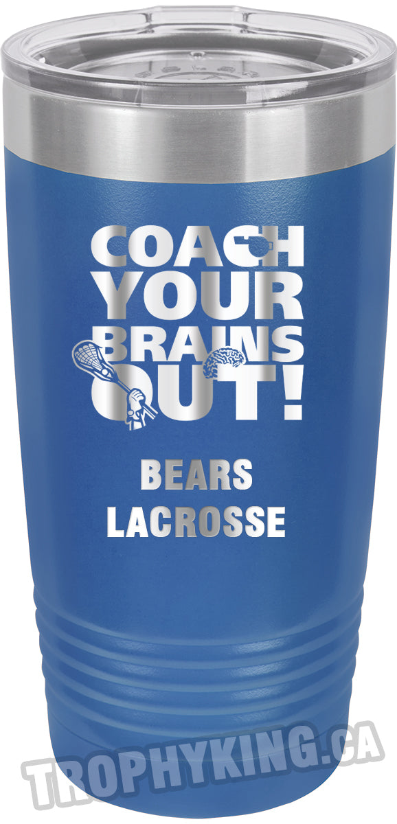 20 oz. Premium Tumbler - Coach Your Brains Out Lacrosse