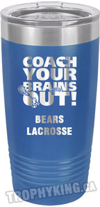 20 oz. Premium Tumbler - Coach Your Brains Out Lacrosse