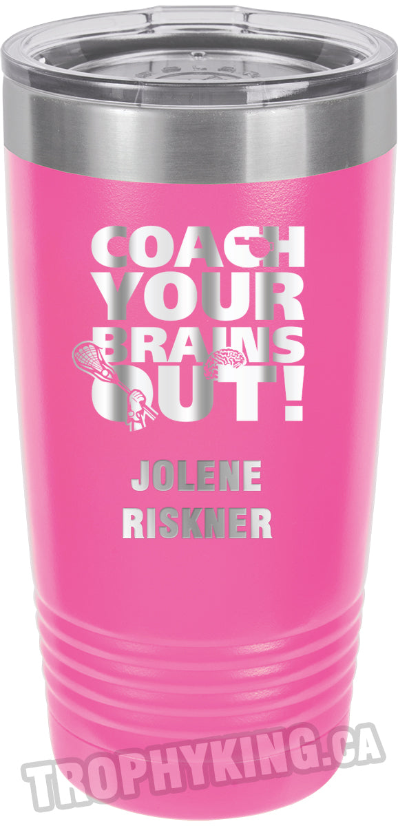 20 oz. Premium Tumbler - Coach Your Brains Out Lacrosse