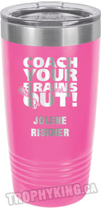 20 oz. Premium Tumbler - Coach Your Brains Out Lacrosse