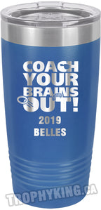 20 oz. Premium Tumbler - Coach Your Brains Out Ringette