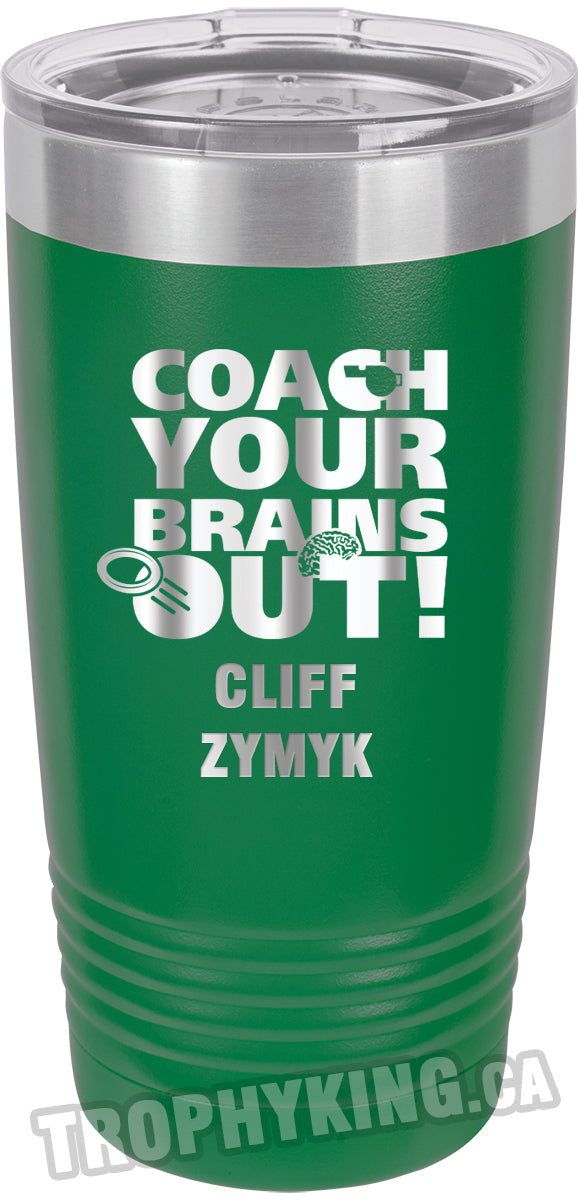 20 oz. Premium Tumbler - Coach Your Brains Out Ringette