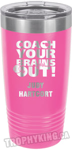 20 oz. Premium Tumbler - Coach Your Brains Out Baseball /Softball