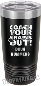 20 oz. Premium Tumbler - Coach Your Brains Out Football