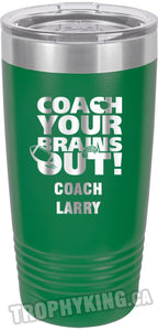 20 oz. Premium Tumbler - Coach Your Brains Out Football