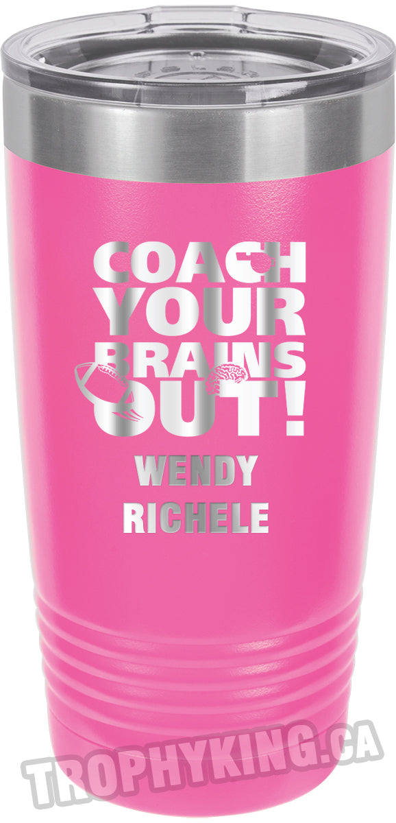 20 oz. Premium Tumbler - Coach Your Brains Out Football
