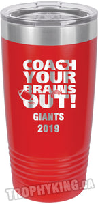 20 oz. Premium Tumbler - Coach Your Brains Out Football