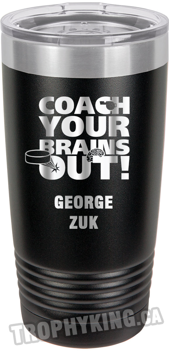 20 oz. Premium Tumbler - Coach Your Brains Out Hockey Secondary image