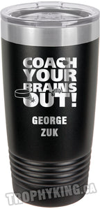 20 oz. Premium Tumbler - Coach Your Brains Out Hockey