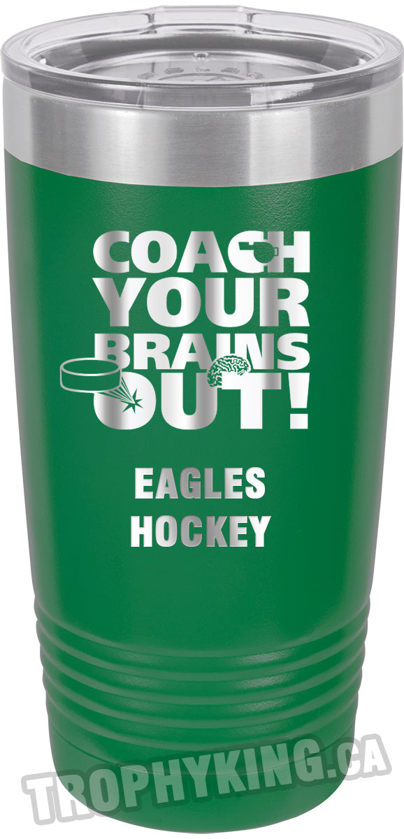 20 oz. Premium Tumbler - Coach Your Brains Out Hockey