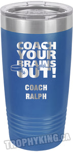 20 oz. Premium Tumbler - Coach Your Brains Out Hockey