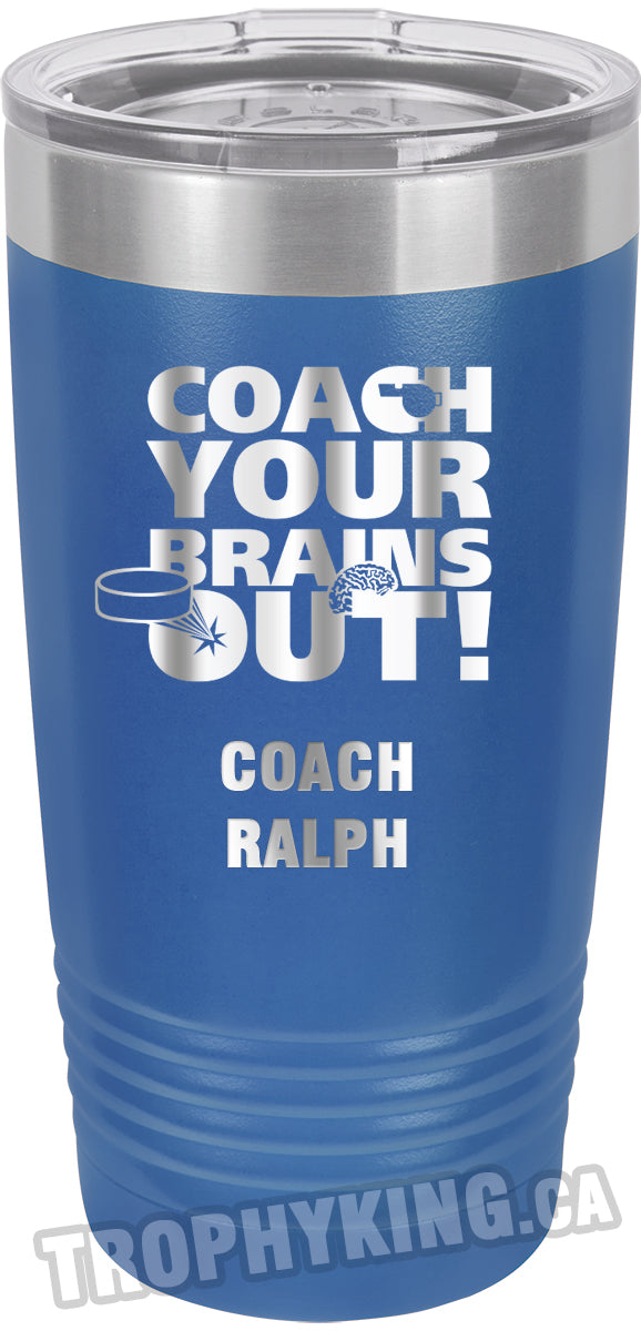 20 oz. Premium Tumbler - Coach Your Brains Out Hockey