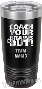 20 oz. Premium Tumbler - Coach Your Brains Out Soccer