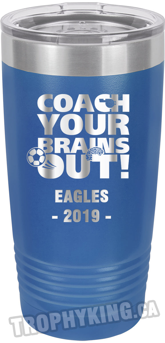 20 oz. Premium Tumbler - Coach Your Brains Out Soccer