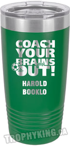 20 oz. Premium Tumbler - Coach Your Brains Out Soccer