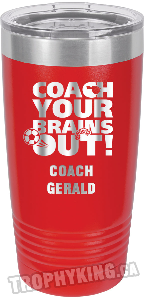 20 oz. Premium Tumbler - Coach Your Brains Out Soccer
