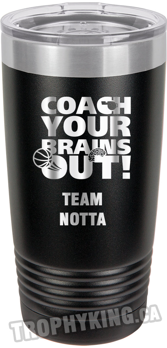 20 oz. Premium Tumbler - Coach Your Brains Out Basketball