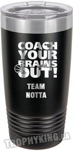20 oz. Premium Tumbler - Coach Your Brains Out Basketball