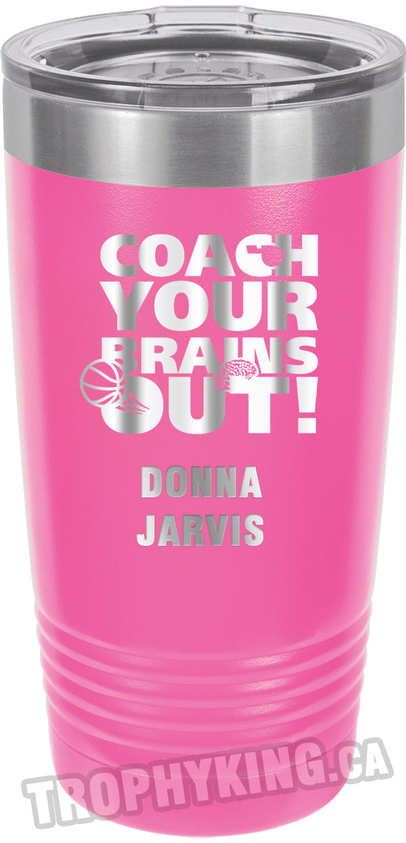 20 oz. Premium Tumbler - Coach Your Brains Out Basketball