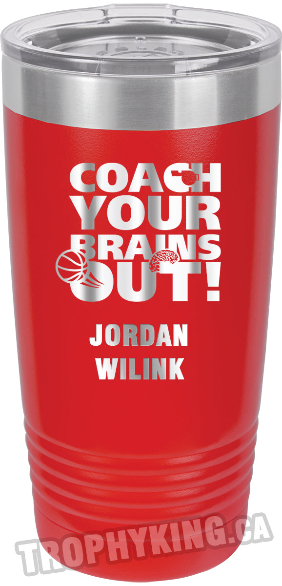 20 oz. Premium Tumbler - Coach Your Brains Out Basketball